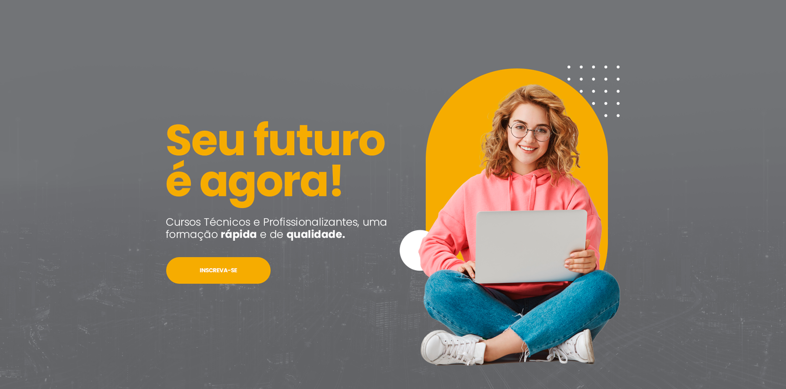 Seu futuro é agora!